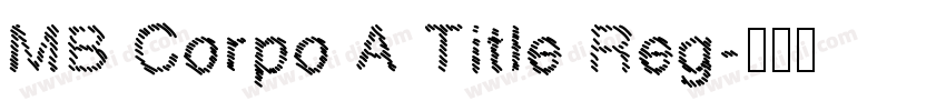 MB Corpo A Title Reg字体转换